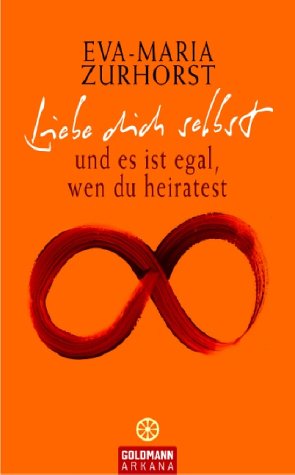 Liebe Dich Selbst Und Es Ist Egal, Wen Du Heiratest