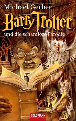 Barry Trotter und die schamlose Parodie