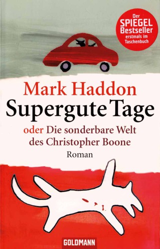 Supergute Tage oder Die sonderbare Welt des Christopher Boone