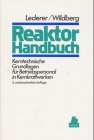 Reaktorhandbuch : kerntechnische Grundlagen für Betriebspersonal in Kernkraftwerken