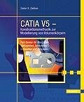 CATIA V5 : Konstruktionsmethodik zur Modellierung von Volumenkörpern