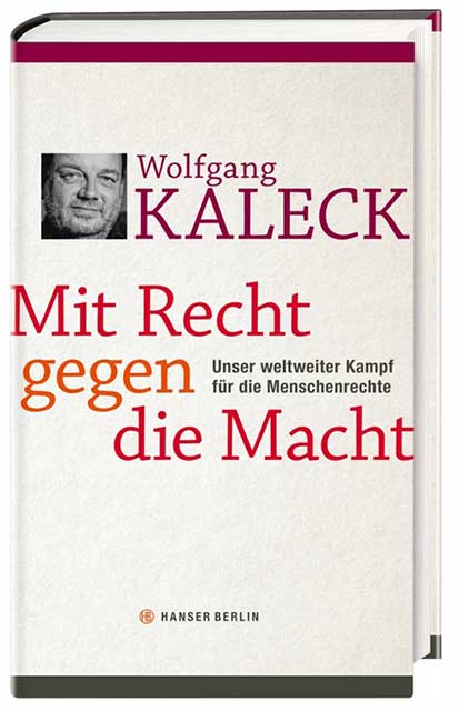 Mit Recht gegen die Macht. Unser weltweiter Kampf für die Menschenrechte