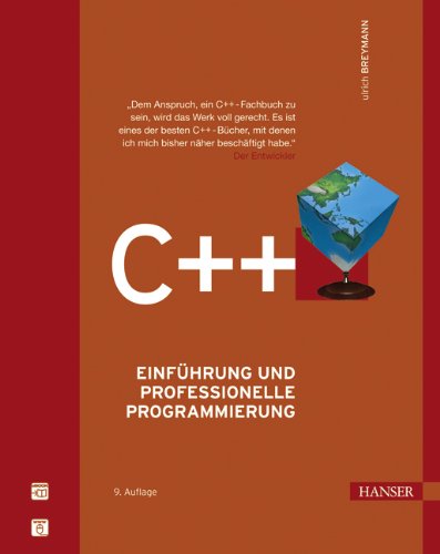 C++ : Einführung und professionelle Programmierung ; [berücksichtigt Neuerungen des kommenden C++-Standards]