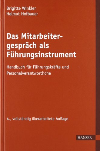 Das Mitarbeitergespräch als Führungsinstrument Handbuch für Führungskräfte und Personalverantwortliche