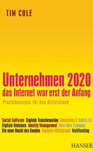 Unternehmen 2020 das Internet war erst der Anfang