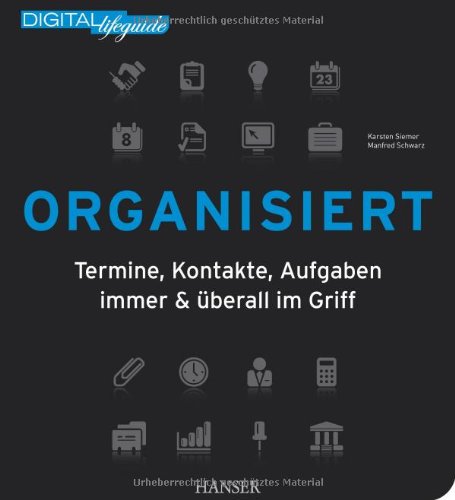 Organisiert Termine, Kontakte, Aufgaben immer & überall im Griff