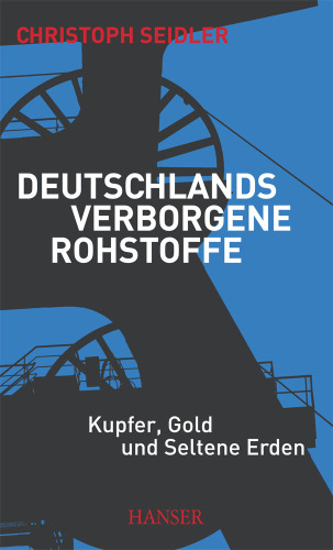 Deutschlands verborgene Rohstoffe Kupfer, Gold und seltene Erden