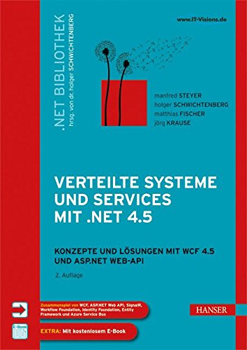 Verteilte Systeme und Services mit .NET 4.5 : Konzepte und Lösungen für WCF 4.5 und ASP.NET Web-API