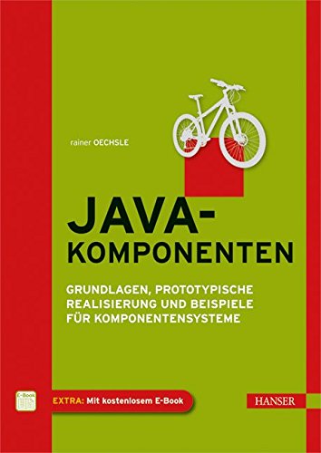 Java-Komponenten : Grundlagen, prototypische Realisierung und Beispiele für Komponentensysteme ; mit 103 Listings und zahlreichen Beispielen