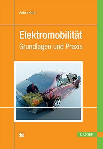 Elektromobilität : Grundlagen und Praxis