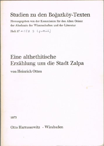 Eine Althethitische Erzählung um die Stadt Zalpa