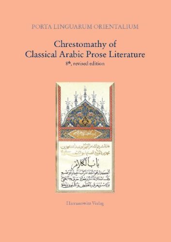 Chrestomathy Of Classical Arabic Prose Literature (Porta Linguarum Orientalium)