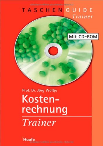 Kostenrechnung Trainer ; [mit CD-ROM ; jetzt mit kostenlosen Downloads!]