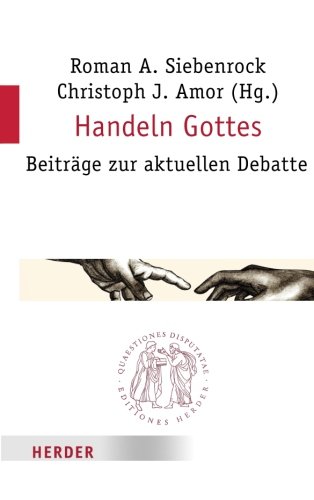 Handeln Gottes Beiträge zur aktuellen Debatte