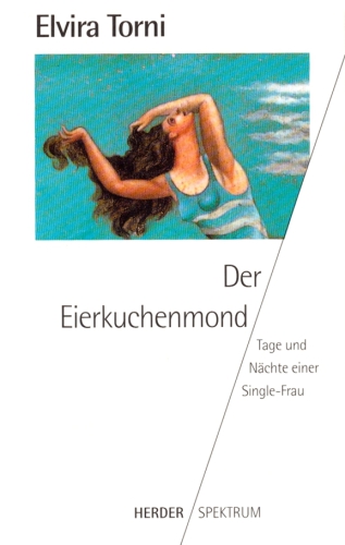 Der Eierkuchenmond Tage und Nächte einer Single-Frau