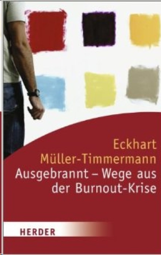 Ausgebrannt - Wege aus der Burnout-Krise