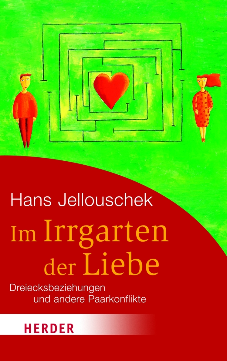 Im Irrgarten der Liebe Dreiecksbeziehungen und andere Paarkonflikte