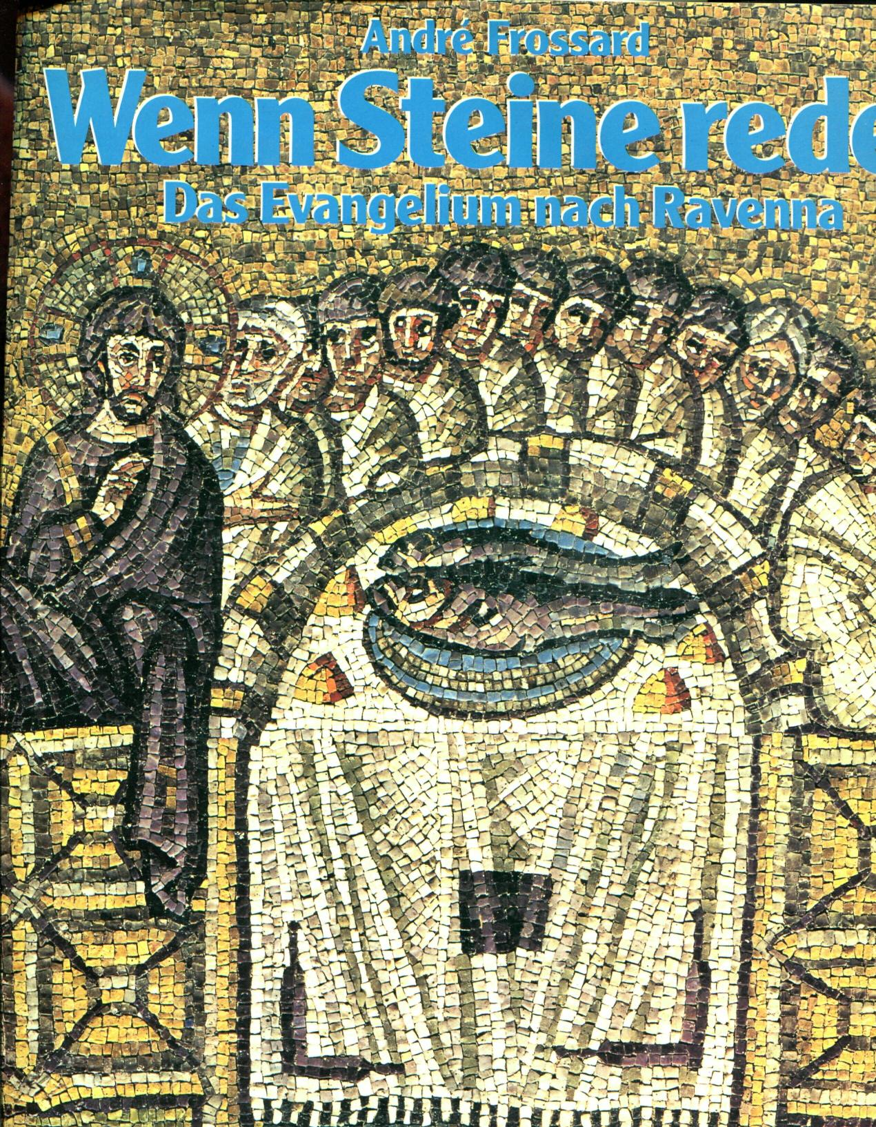 Wenn Steine reden : das Evangelium nach Ravenna