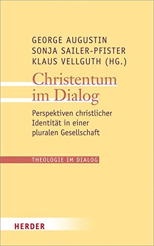 Christentum im Dialog : Perspektiven christlicher Identität in einer pluralen Gesellschaft