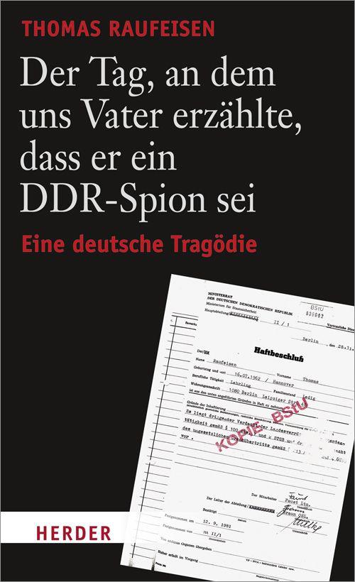 Der Tag, an dem uns Vater erzählte, dass er ein DDR-Spion sei.