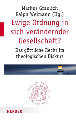 Ewige Ordnung in sich verändernder Gesellschaft? Das göttliche Recht im theologischen Diskurs