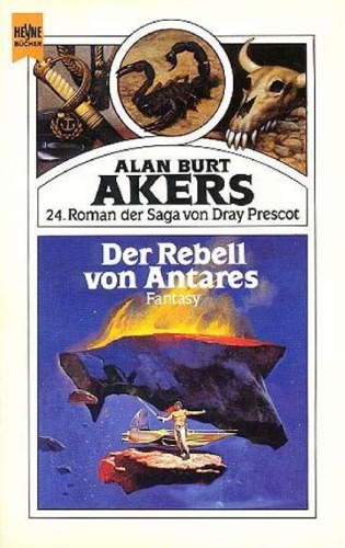 ... Roman der Saga von Dray Prescot 24. Der Rebell von Antares