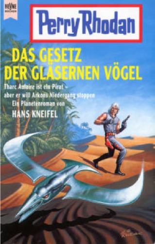 Perry Rhodan. Das Gesetz der gläsernen Vögel