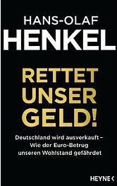 Rettet Unser Geld!Deutschland Wird Ausverkauft   Wie Der Euro Betrug Unseren Wohlstand Gefährdet