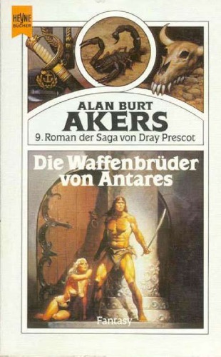 Abenteuer Dray Prescots 9. Die Waffenbrüder von Antares : Fantasy-Roman / [dt. Übers. von Thomas Schlück]