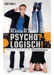 Psycho? Logisch! Nützliche Erkenntnisse Der Alltagspsychologie