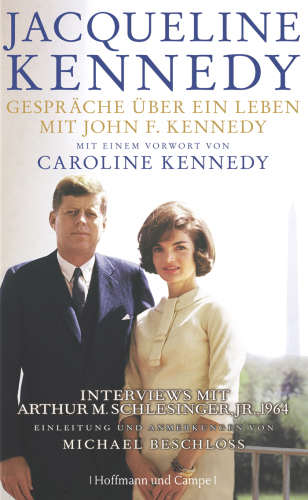 Gespräche über ein Leben mit John F. Kennedy Mit einem Vorwort von Caroline Kennedy