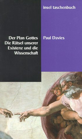 Der Plan Gottes. Die Rätsel Unserer Existenz und die Wissenschaft