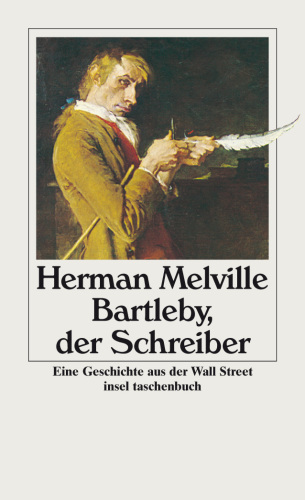 Bartleby, der Schreiber Eine Geschichte aus der Wall Street