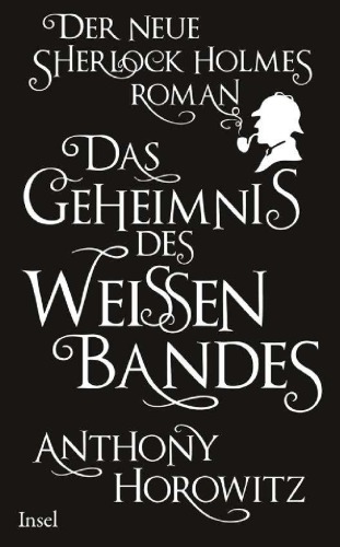 Das Geheimnis des weißen Bandes Ein Sherlock-Holmes-Roman