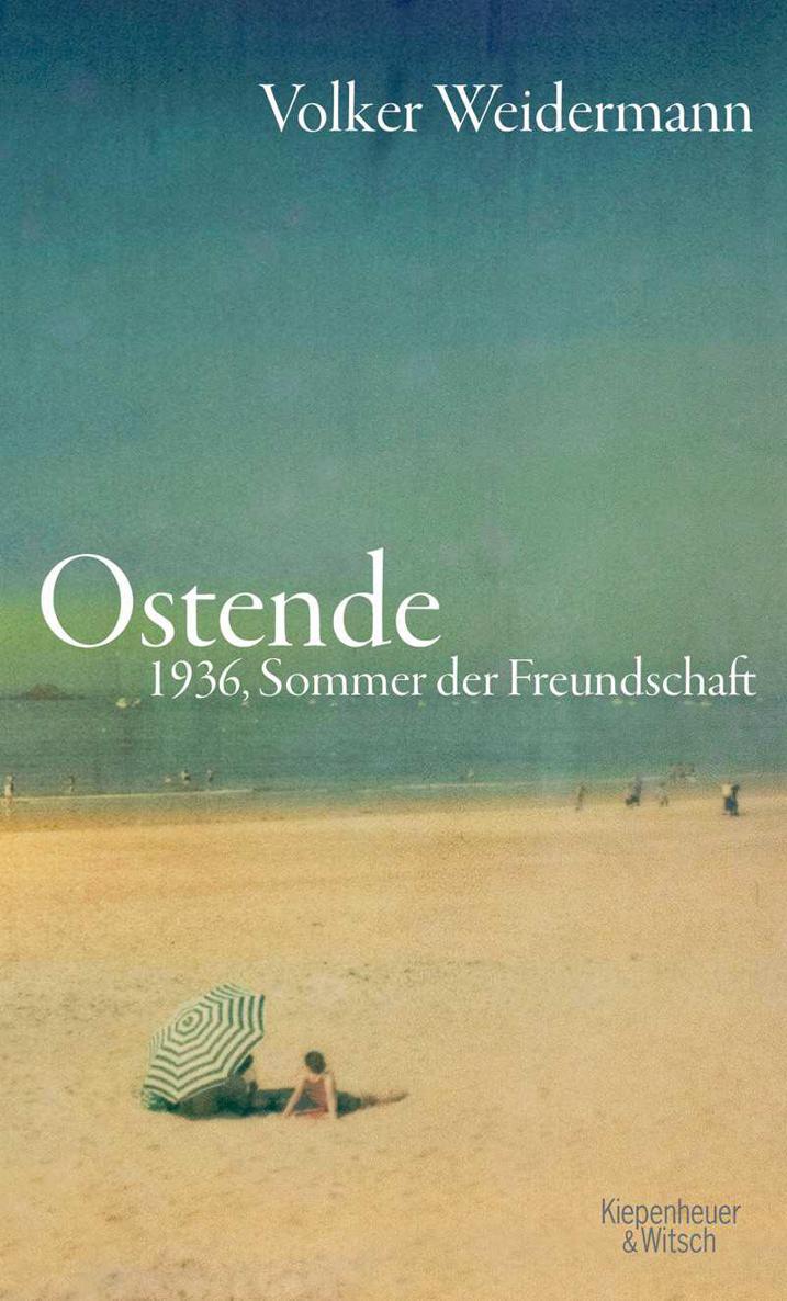 Ostende : 1936, Sommer der Freundschaft.