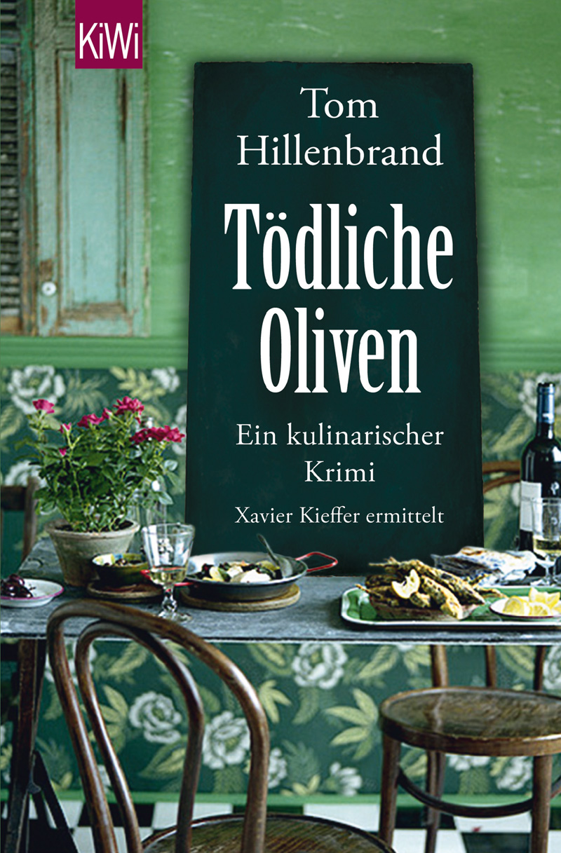 Tödliche Oliven Ein kulinarischer Krimi. Xavier Kieffers vierter Fall