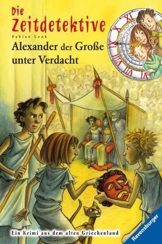 Alexander der Große unter Verdacht : [ein Krimi aus dem alten Griechenland]