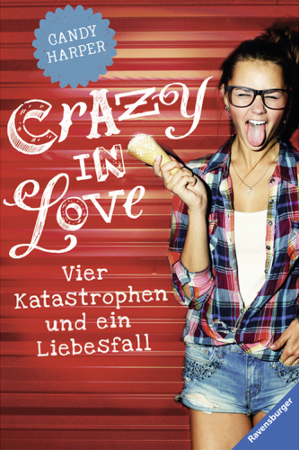 Crazy in Love Vier Katastophen und ein Liebesfall