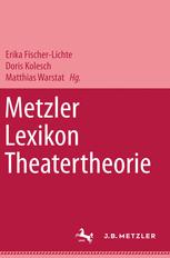 Metzler Lexikon Theatertheorie.