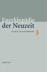 Enzyklopädie der neuzeit. 3 : dynastie-Freundschaftslinien