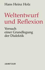 Weltentwurf und Reflexion : Versuch einer Grundlegung der Dialektik