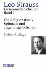 Leo Strauss : Band 1: Die Religionskritik Spinozas und zugehörige Schriften.