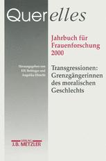 Querelles. Jahrbuch Für Frauenforschung 2000 : Band 5: Transgressionen: Grenzgängerinnen des Moralischen Geschlechts.