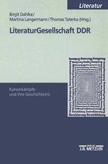 LiteraturGesellschaft DDR : Kanonkämpfe und ihre Geschichte(n)