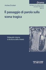 Il passaggio di parola sulla scena tragica : didascalie interne e struttura delle rheseis