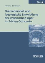Dramenmodell und ideologische Entwicklung der italienischen Oper im frühen Ottocento