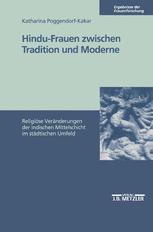 Hindu-Frauen zwischen Tradition und Moderne Religiose Veranderungen der indischen Mittelschicht im stadtischen Umfeld