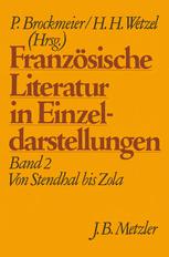 Franzosische Literatur in Einzeldarstellungen, Band 2: Von Stendhal bis Zola