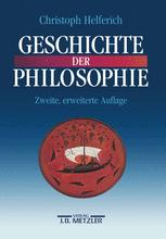 Geschichte der Philosophie : Von Den Anfängen Bis Zur Gegenwart und Östliches Denken.