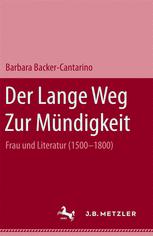 Der lange Weg zur Mündigkeit : Frau und Literatur (1500-1800)